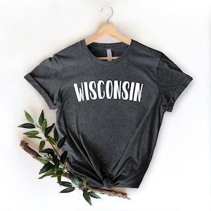 Wisconsin T-Shirt Wisconsin Shirt Women's Wisconsin T-Shirt Wisconsin Tee Wisconsin Gifts Unisex Wisconsin T-Shirt Wisconsin Apparel