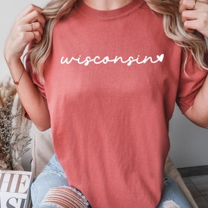 Wisconsin Shirt Wisconsin Apparel WI Shirt Wisconsin T-Shirt State of Wisconsin Gift Wisconsin Comfort Colors Shirt Womens Wisconsin T-Shirt
