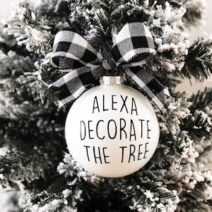 Alexa Christmas Gift The Original Alexa Ornament Funny Christmas Ornament One of a Kind Ornaments Alexa Decorate the Tree