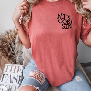 Wisconsin Shirt Wisconsin Apparel WI Shirt Wisconsin T-Shirt State of Wisconsin Gift Wisconsin Comfort Colors Shirt Womens Wisconsin T-Shirt