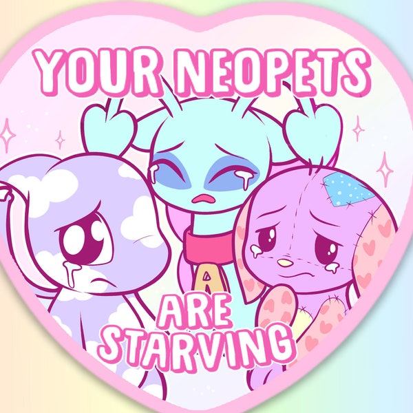 Your Neopets Are Starving Vinyl Sticker