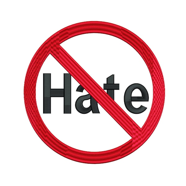 No Hate- Digital Embroidery Design - 3x3, 4x4, 6x6, 8x8, 10x10, 12x12, and 14x14