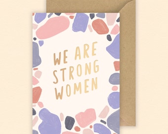 We Are Strong Women card | Positive Quote | Feminism | Gold Foil