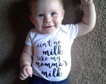 Ain't no milk like my momma's milk