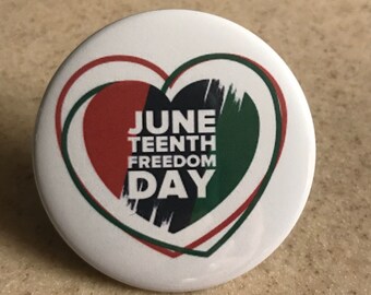 Juneteenth Freedom Day Pin-Back Button or Magnet 2 1/4 inch.
