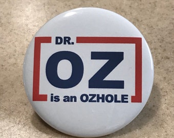 Anti-Dr. Oz Button oder Magnet 5,5 cm mit Aufschrift DR. OZ is an OZHOLE
