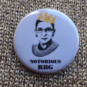 Ruth Bader Ginsburg (Notorious)  Pinback Buttons or Magnet
