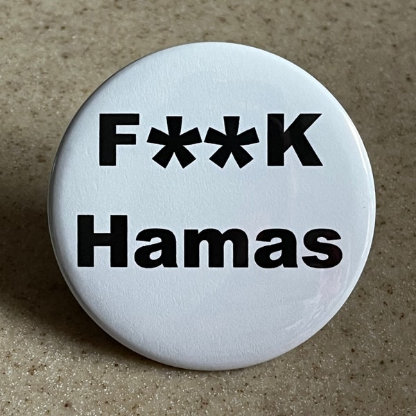 F**K Hamas Pin-Back Buttons or Magnet