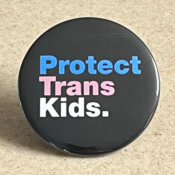 Protect Trans Kids Pin-backs or Magnet