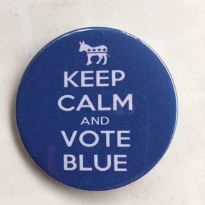 Vote Blue 2 1/4 inch Pin-back Button or Magnet "Keep Calm and VOTE BLUE"