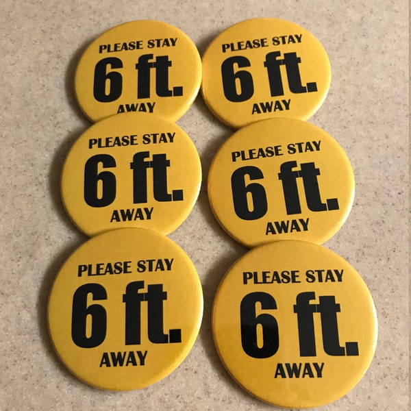 Anti-Virus "PLEASE STAY 6 ft. AWAY" Pin-Back Button 2 1/4 inch. 6 Pack Buttons