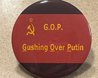 Anti- Putin Pin-Zurück Button oder Magnet. G.O.P. Gushing Over Putin 5,5 cm