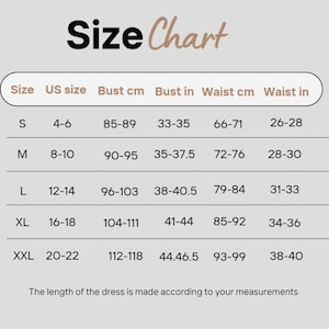 May include: A size chart table with black text on a light gray background. It lists sizes S through XXL with corresponding US size ranges, bust measurements in cm and inches, and waist measurements in cm and inches. The text states the length of the dress is made according to your measurements.