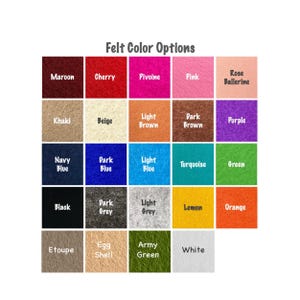 May include: A chart of felt color options with 24 different colors. The colors are arranged in a grid of four rows and six columns. The colors include maroon, cherry, pivoine, pink, rose ballerine, khaki, beige, light brown, dark brown, purple, navy blue, dark blue, light blue, turquoise, green, black, dark grey, light grey, lemon, orange, etoupe, egg shell, army green, and white.