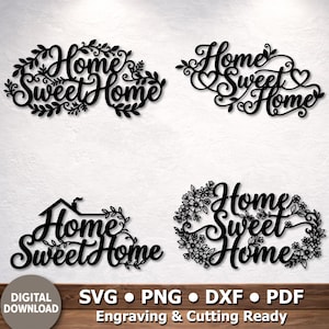 May include: Four black decorative wall signs featuring the text Home Sweet Home in various script fonts. The designs include floral, leaf, and heart motifs, as well as a house outline. The image includes the text Digital Download SVG PNG DXF PDF.