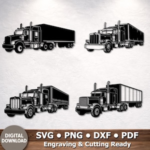 May include: Four black semi-truck designs. Each truck is a detailed silhouette with a trailer. The image includes the text "DIGITAL DOWNLOAD" and file type options: SVG, PNG, DXF, and PDF. The text "Engraving & Cutting Ready" is also present.