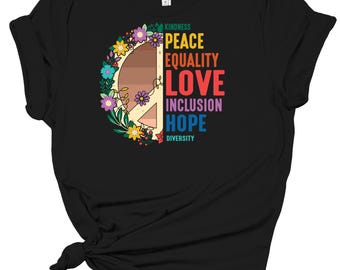 Kindness Peace Equality Love Inclusion Hope Diversity Shirt, Peace Symbol Tee, Activist Protest ResisterTee, Anti Trump Tee, Democratic Tee
