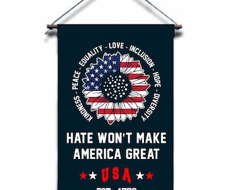 Hate Won't Make America Great Flag 2'x3', Inclusive Flag, Welcome Banner Flag, Kindness Sign, Patriotic Sunflower Flag