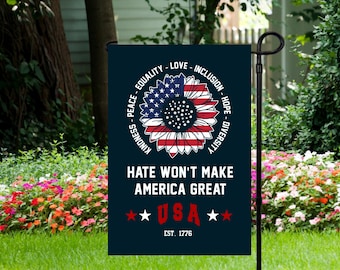Hate Won&#39;t Make America Great Garden Flag, Inclusive Flag, Welcome Garden Flag, Kindness Sign, Patriotic Distressed Sunflower Flag