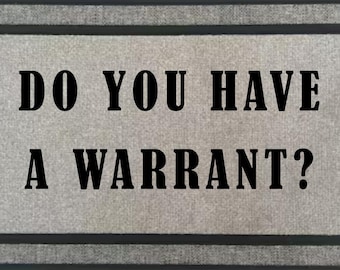 Do You Have a Warrant Doormat, Anti-Trump Porch Mat, Front Door Political Mat, Cheeky Welcome Mat, Novelty Entry Rug