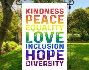 Kindness Peace Equality Love Inclusion Hope Diversity Garden Flag, Inclusive Flag, Welcome Garden Flag, Equality Flag, Kindness Sign