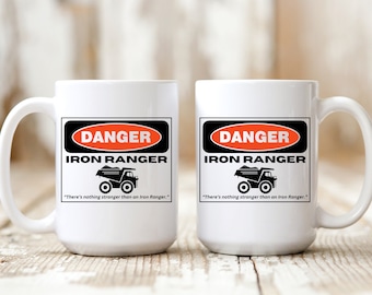 Danger, There's Nothing Stranger than an Iron Ranger Coffee Mug, Iron Ranger Mug, Stranger Ranger Coffee Cup, Holiday Gift, Coffe Cup