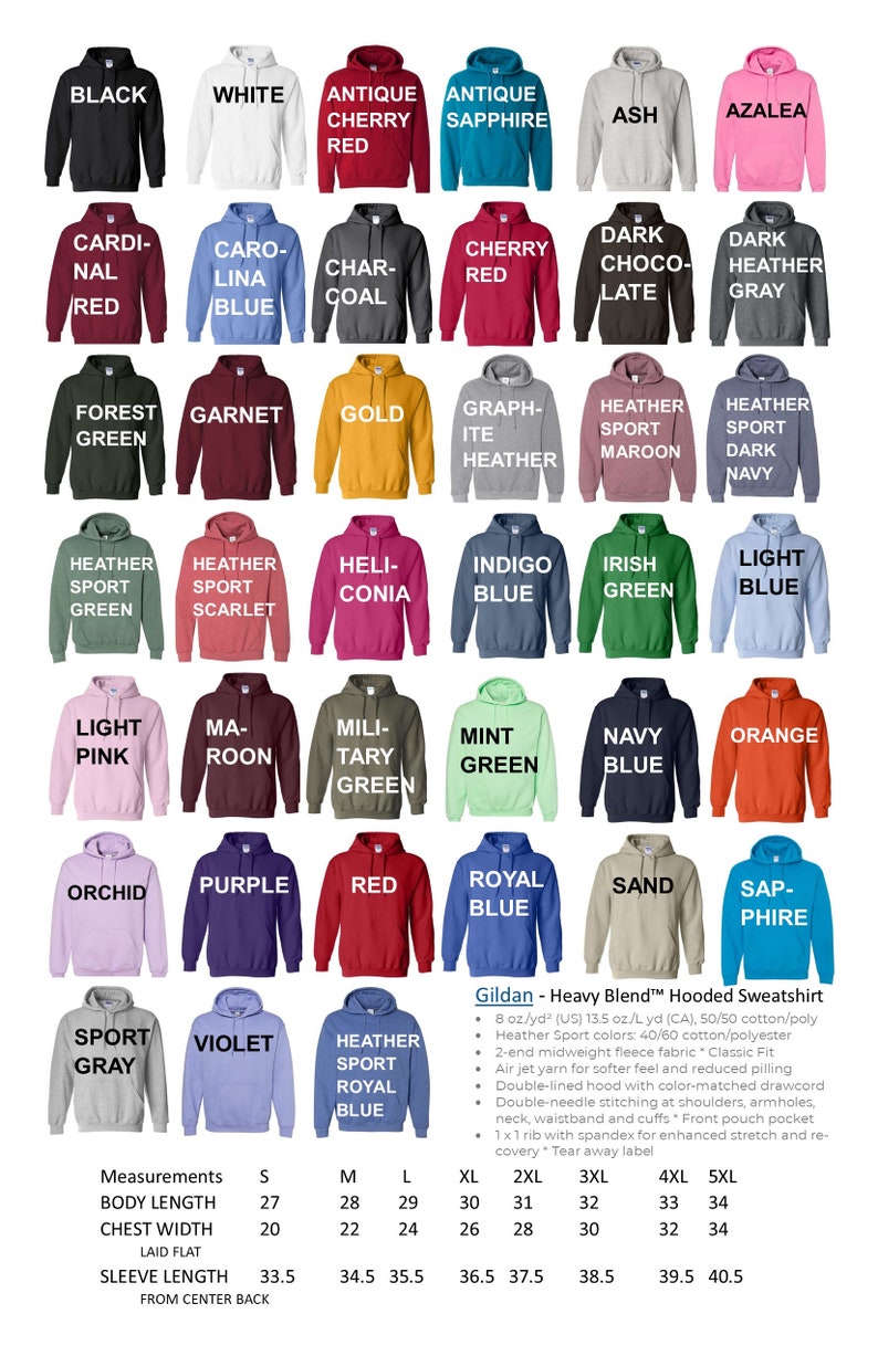 K&ouml;nnte beinhalten: Eine Tabelle mit verschiedenen Farben von Gildan Heavy Blend Kapuzen-Sweatshirts. Die Tabelle zeigt 24 verschiedene Farben, darunter Schwarz, Wei&szlig;, Rot, Blau, Gr&uuml;n und Grau. Die Tabelle enth&auml;lt auch die Ma&szlig;e f&uuml;r jede Gr&ouml;&szlig;e, von S bis 5XL. Gildan - Heavy Blend&trade; Hooded Sweatshirt 8 oz/yd&sup2; (US) 13.5 oz/L yd (CA), 50/50 cotton/poly Heather Sport colors: 40/60 cotton/polyester 2-end midweight fleece fabric Classic Fit Air jet yarn for softer feel and reduced pilling Double-lined hood with color-matched drawcord Double-needle stitching at shoulders, armholes, neck, waistband and cuffs Front pouch pocket 1 x 1 rib with spandex for enhanced stretch and recovery Tear away label Ma&szlig;e S M L XL 2XL 3XL 4XL 5XL K&Ouml;RPERL&Auml;NGE 27 28 29 30 31 32 33 34 BRUSTBREITE 20 22 24 26 28 30 32 34 FLACH GELEGT &Auml;RMELL&Auml;NGE 33,5 34,5 35,5 36,5 37,5 38,5 39,5 40,5 VOM MITTLENPUNKT DES R&Uuml;CKENS