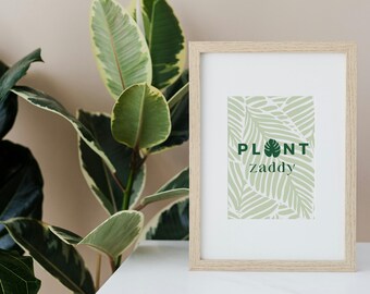 Cartaz Plant Zaddy | Plant Daddy para imprimir | Impressão de design de trocadilho fofo | Arte em grande escala na parede da galeria | Design moderno com frase divertida | Decoração para casa