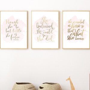 SET OF 3 PRINTS, Though She Be But Little She Is Fierce,She Needed A Hero So That's What She Became,Nursery Girls,Baby Girls,Hand Lettered