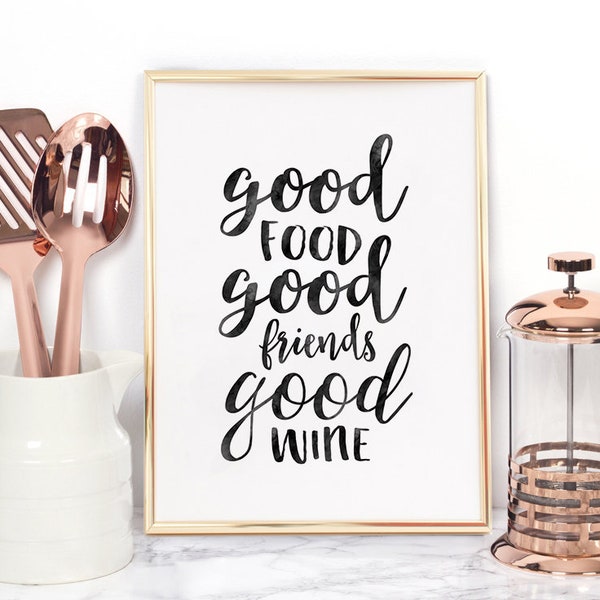 Good Food, Good Friends,Good Wine,Kitchen Wall Art,Kitchen Sign,Inspirational Quote,Food Gift,Printable Art,Typography Wall Art,Bar Decor