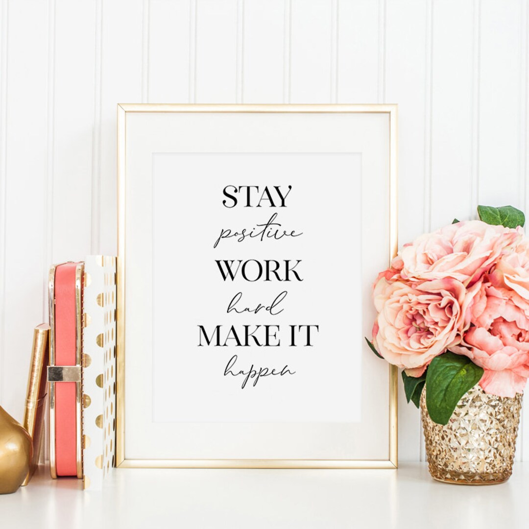 MOTIVATIONAL WALL ART, Stay Positive Work Hard Make It Happen,office ...