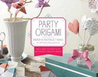 Origami para fiestas: Papel e instrucciones para 14 decoraciones de fiesta.