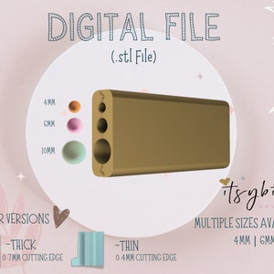 May include: A digital file image with the text "DIGITAL FILE (.stl File)". It features a gold-colored rectangular object with three holes and three colored spheres. The text indicates multiple sizes available: 4mm, 6mm, and 10mm. Two cutter versions are shown, thick and thin.
