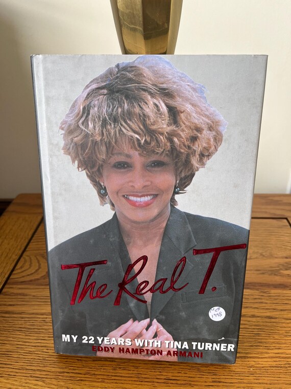 The Real T. My 22 Years With Tina Turner By Eddie Hampton Armani (Scarce 1st Edition).