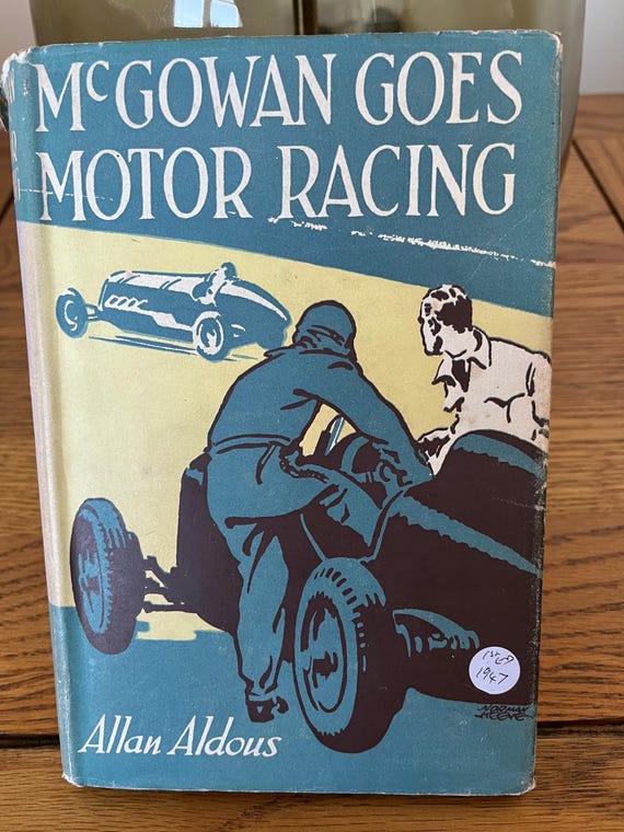 McGowan Goes Motor Racing By Allan Aldous 1st Edition 1947.