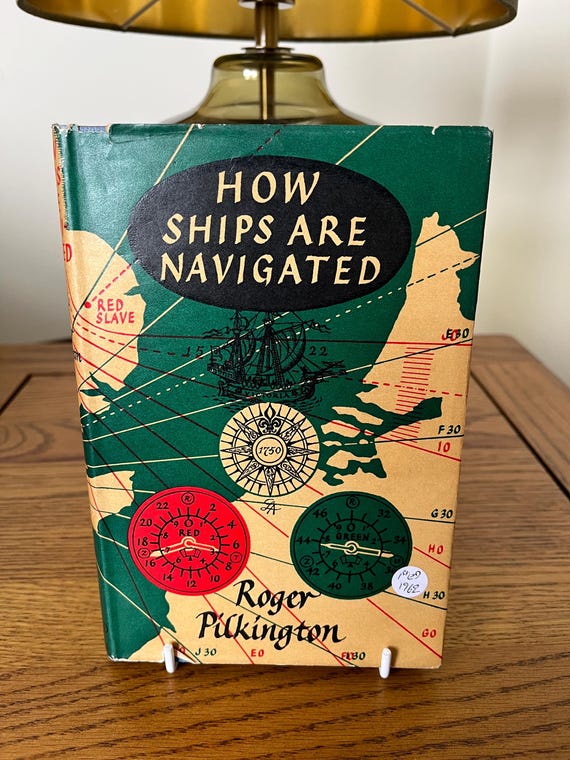 1962 1st Edition How Ships Are Navigated (Rare Book) By Rodger Pilkington.