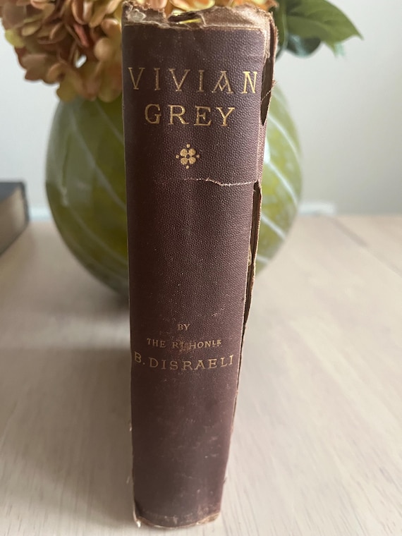 Vintage 1871 Book Vivian Grey By The Right Honorable B Disraeli.