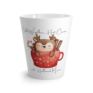 Cold Weather, Hot Cocoa and Hallmark Movies Latte Mug