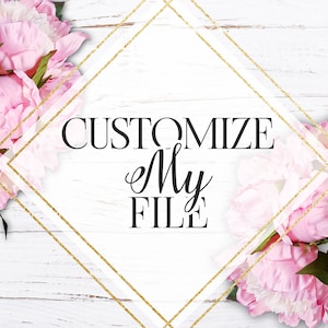 Personaliza mi archivo. Agrega este artículo a tu pedido si deseas que modifiquemos tu archivo. Te enviaremos una prueba por mensaje de Etsy.