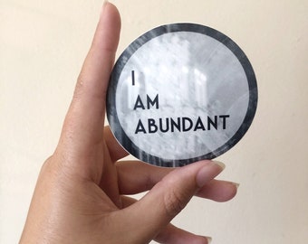 I AM ABUNDANT (3" round affirmation sticker)