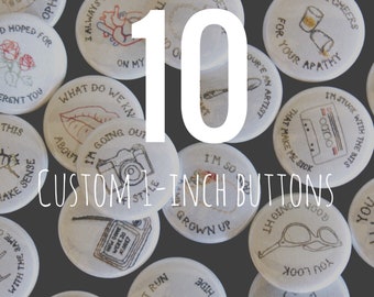 10 custom one inch pinback buttons