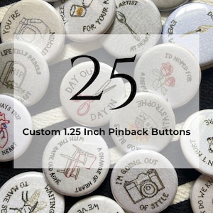 25 custom 1.25 inch pinback buttons