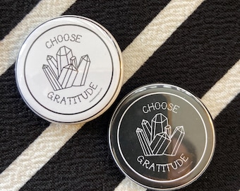 CHOOSE GRATITUDE 1.25" magnet