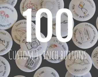 100 custom one inch pinback buttons