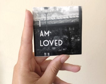 I AM LOVED (3" square affirmation sticker)