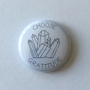 CHOOSE GRATITUDE one-inch pinback button image 4