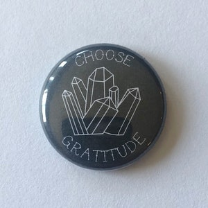 CHOOSE GRATITUDE one-inch pinback button image 3