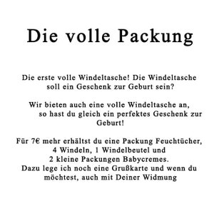 May include: Text in black font on a white background. The text reads: "Die volle Packung"  "Die erste volle Windeltasche! Die Windeltasche soll ein Geschenk zur Geburt sein?" "Wir bieten auch eine volle Windeltasche an, so hast du gleich ein perfektes Geschenk zur Geburt!" "F&uuml;r 7&euro; mehr erh&auml;ltst du eine Packung Feucht&uuml;cher, 4 Windeln, 1 Windelbeutel and 2 small packs of baby cream. I will also include a greeting card and if you wish, a personal message."