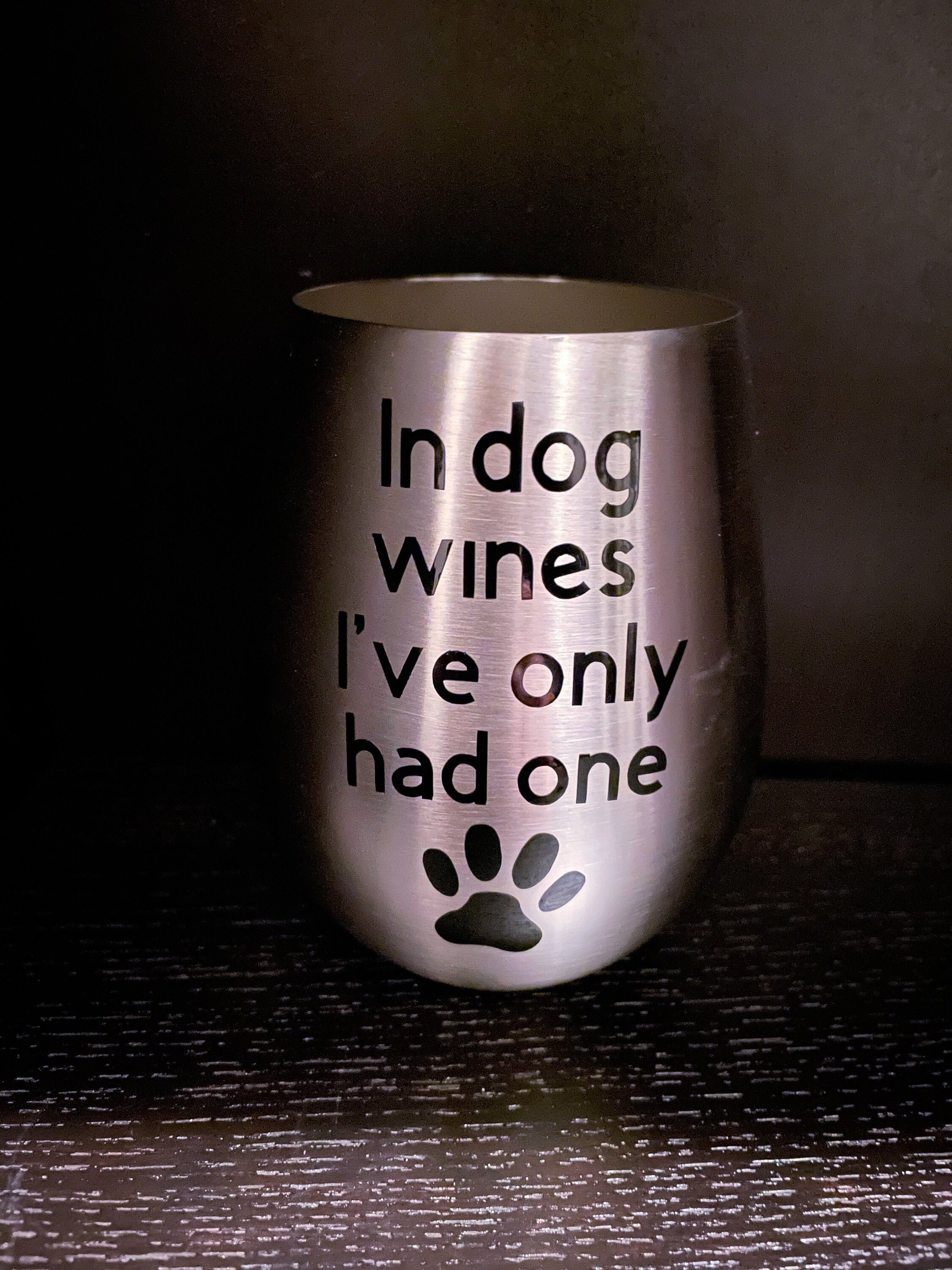 In Dog Wines I've Only Had One Wine Glass Dog Paw Wine Etsy