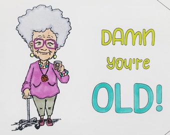 Damn You're Old Birthday Card, Funny Birthday Card, Funny Old Lady Birthday Card, Hand Stamped Birthday Card